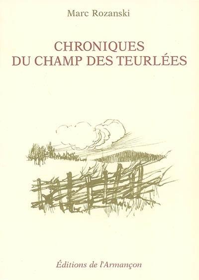 Chroniques du champ des teurlées