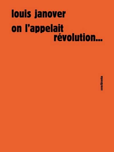 On l'appelait révolution...