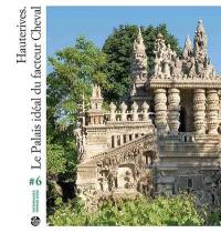 Hauterives, le palais idéal du facteur Cheval