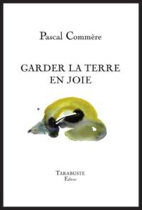 Garder la terre en joie