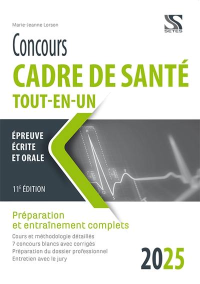 Concours cadre de santé 2025 tout-en-un : préparation et entraînement complets : épreuve écrite et orale