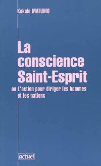 La conscience Saint Esprit ou L'onction pour diriger les hommes et les nations