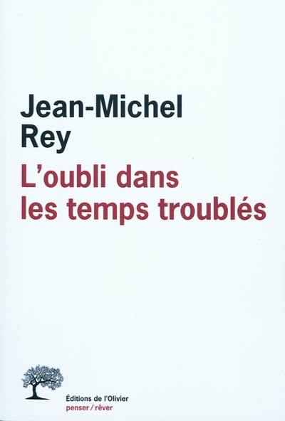 L'oubli dans les temps troublés