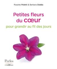 Petites fleurs du coeur pour grandir au fil des jours