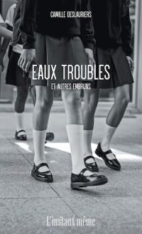 Eaux troubles et autres embruns