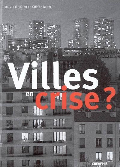 Villes en crise ? : les politiques municipales face aux pathologies urbaines (fin XVIIIe-fin XXe siècle)