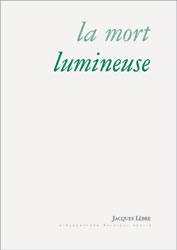 La mort lumineuse & autres poèmes