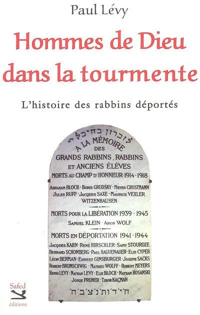 Hommes de Dieu dans la tourmente : l'histoire des rabbins déportés