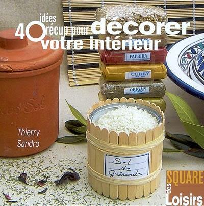 40 idées récup pour décorer votre intérieur