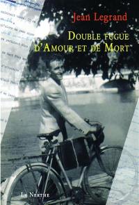 Double fugue d'amour et de mort : et autres textes