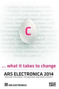 Ars Electronica 2014 What It Takes to Change