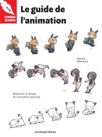 Le guide de l'animation : réalisation et lexique de l'animation japonaise