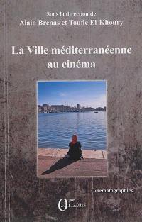 La ville méditerranéenne au cinéma