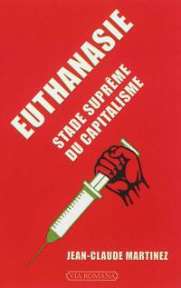 Euthanasie, stade suprême du capitalisme