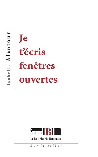 Je t'écris fenêtres ouvertes