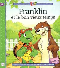 Une histoire TV de Franklin. Franklin et le bon vieux temps