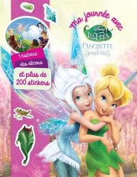 Ma journée avec Clochette et le secret des fées : 1 histoire, des décors et plus de 200 stickers