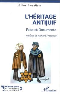 L'héritage antijuif : faits et documents