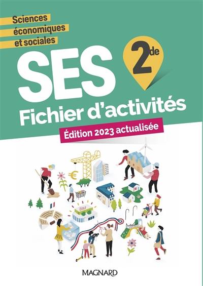 SES, sciences économiques et sociales, 2de : fichier d'activités