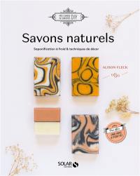 Savons naturels : saponification à froid & techniques de décor