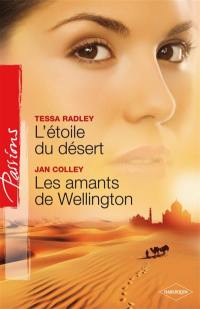 L'étoile du désert. Les amants de Wellington