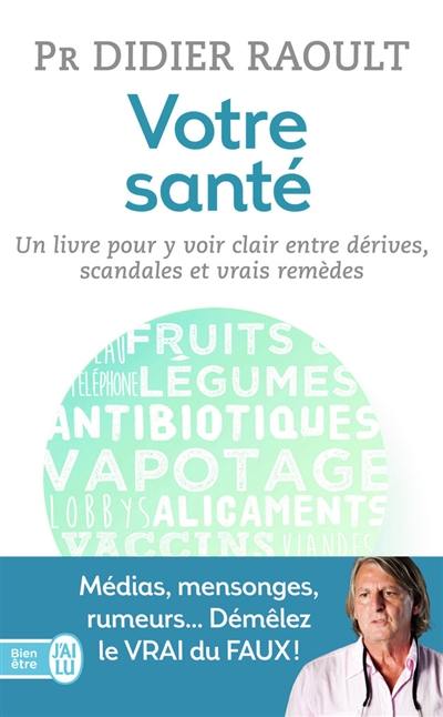 Votre santé : un livre pour y voir clair entre scandales, dérives et vrais remèdes