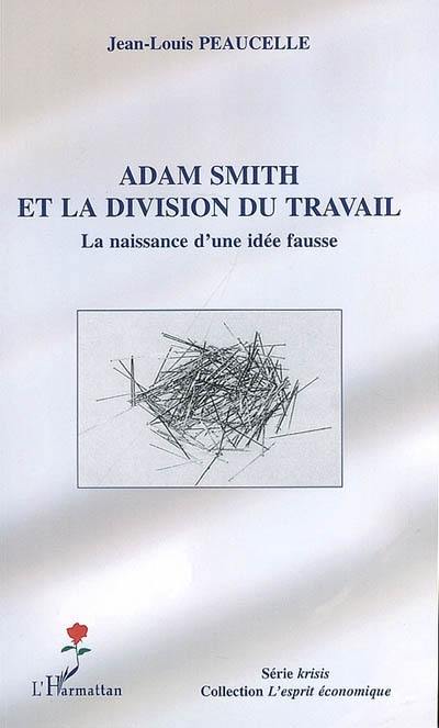 Adam Smith et la division du travail : la naissance d'une idée fausse