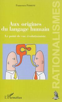 Aux origines du langage humain : le point de vue évolutionniste