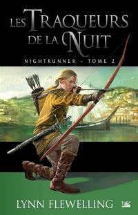 Nightrunner. Vol. 2. Les traqueurs de la nuit