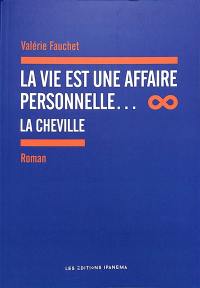 La vie est une affaire personnelle.... La cheville