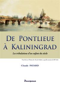 De Pontlieue à Kaliningrad : les tribulations d'un enfant du siècle. Mémoires