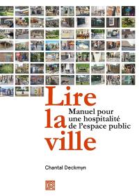 Lire la ville : manuel pour une hospitalité de l'espace public