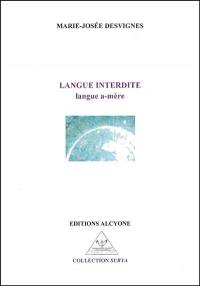 Langue interdite : langue a-mère