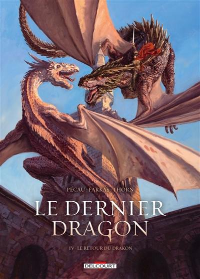 Le dernier dragon. Vol. 4. Le retour du Drakon