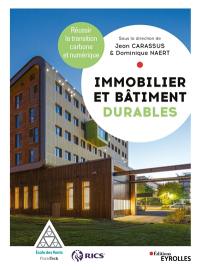 Immobilier et bâtiment durables : réussir la transition carbone et numérique