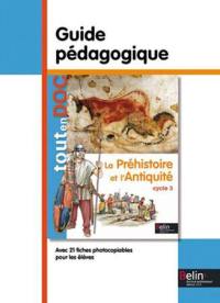 La préhistoire et l'Antiquité : cycle 3 : guide pédagogique