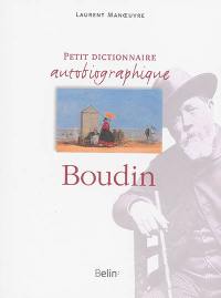 Petit dictionnaire autobiographique Boudin