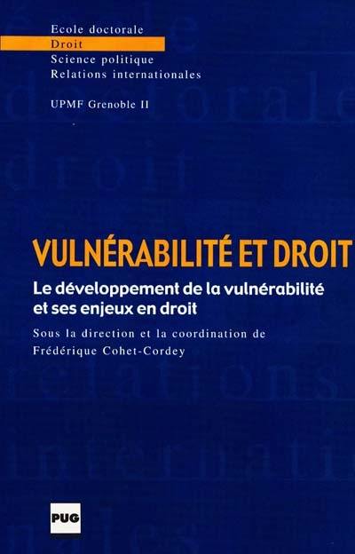 Vulnérabilité et droit : le développement de la vulnérabilité et ses enjeux en droit