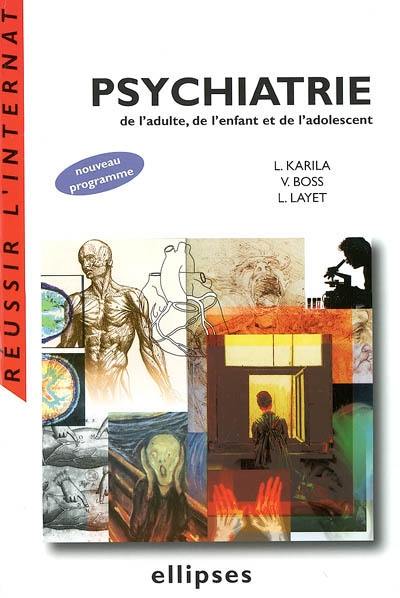 Psychiatrie : de l'adulte, de l'enfant et de l'adolescent