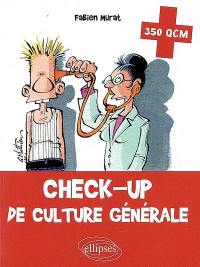 Check-up de culture générale : 350 QCM