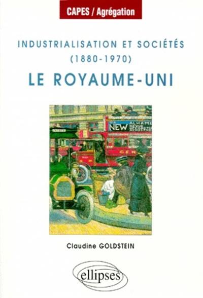 Industrialisation et sociétés (1880-1970) : le Royaume-Uni