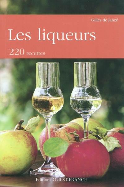 Les liqueurs : 220 recettes