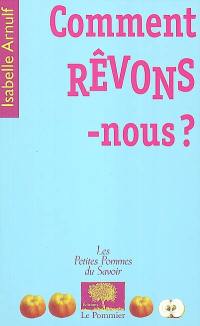 Comment rêvons-nous ?