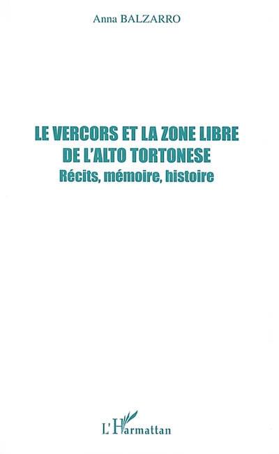 Le Vercors et la zone libre de l'Alto Tortonese, récits, mémoire, histoire