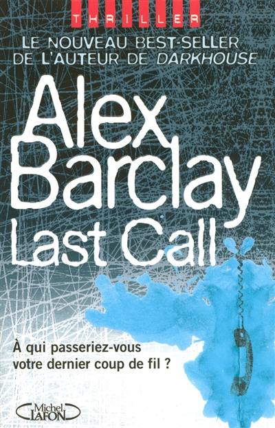 Last call : à qui passeriez-vous votre dernier coup de fil ?