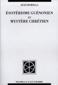 Esotérisme guénonien et mystère chrétien