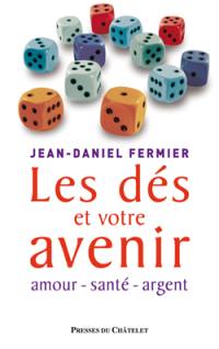 Les dés et votre avenir : amour, santé, argent