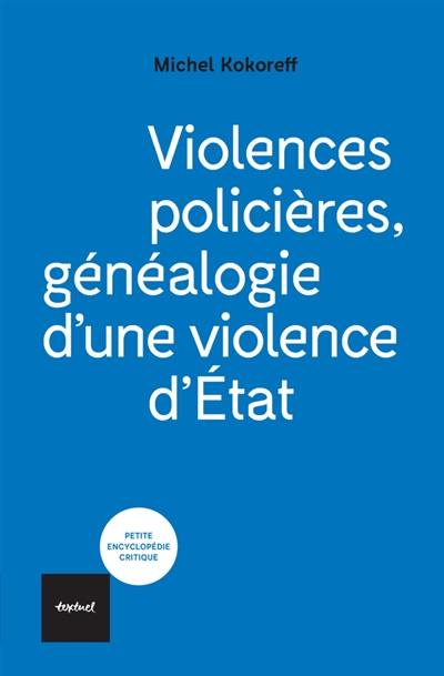 Violences policières, généalogie d'une violence d'Etat