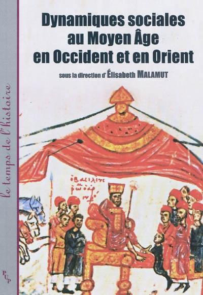 Dynamiques sociales au Moyen Age en Occident et en Orient