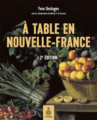 A table en Nouvelle-France : alimentation populaire, gastronomie et traditions